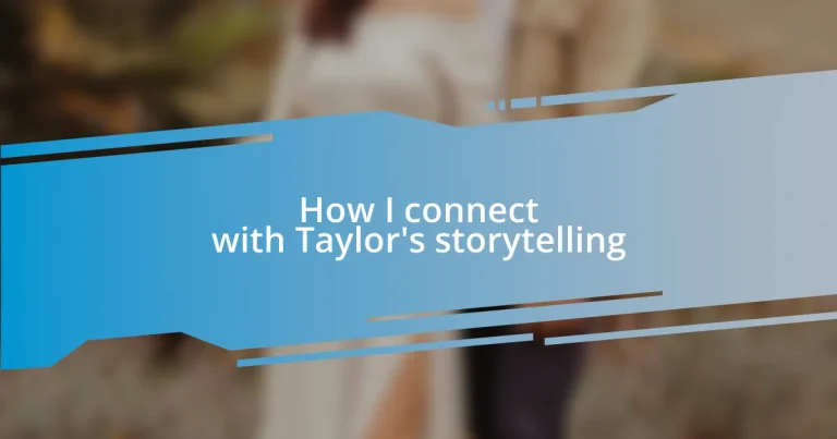 How I connect with Taylor’s storytelling