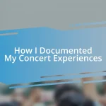 How I Documented My Concert Experiences