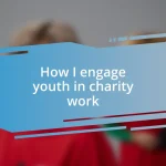 How I engage youth in charity work