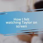 How I felt watching Taylor on screen