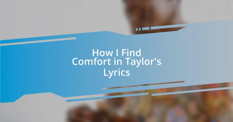 How I Find Comfort in Taylor’s Lyrics