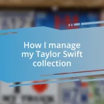 How I manage my Taylor Swift collection