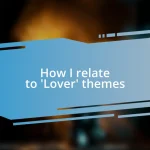 How I relate to ‘Lover’ themes