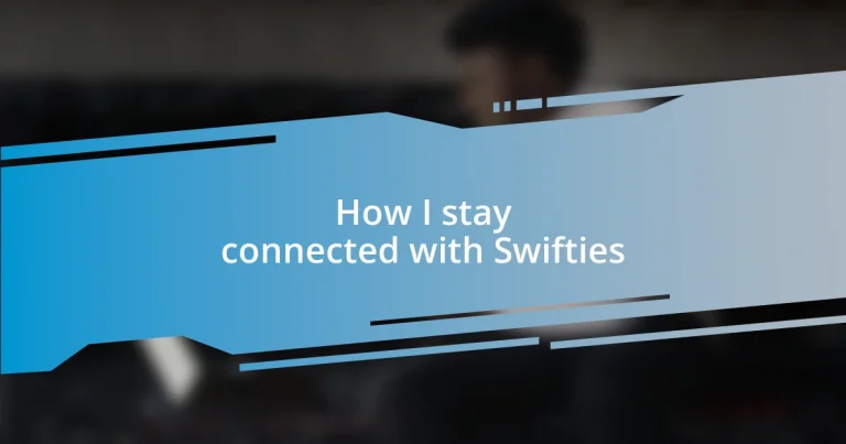 How I stay connected with Swifties