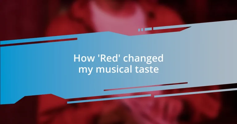 How ‘Red’ changed my musical taste