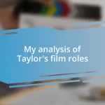 My analysis of Taylor’s film roles