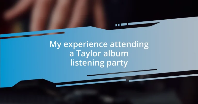 My experience attending a Taylor album listening party