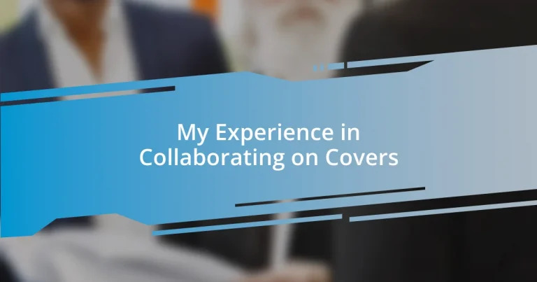 My Experience in Collaborating on Covers