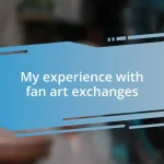 My experience with fan art exchanges