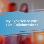 My Experience with Live Collaborations