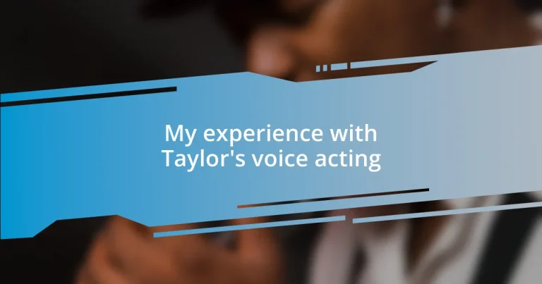 My experience with Taylor’s voice acting