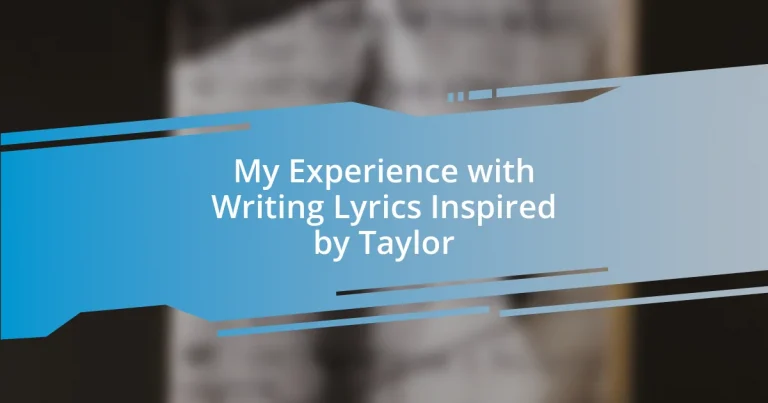 My Experience with Writing Lyrics Inspired by Taylor