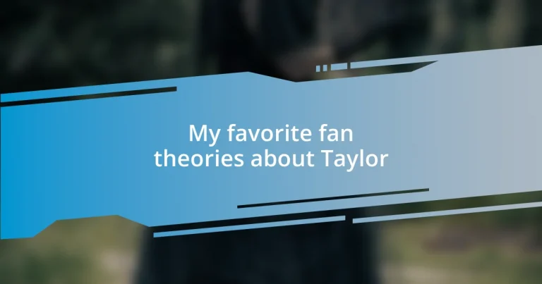 My favorite fan theories about Taylor