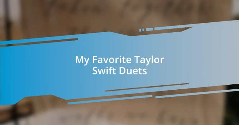 My Favorite Taylor Swift Duets