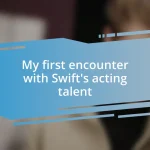 My first encounter with Swift’s acting talent