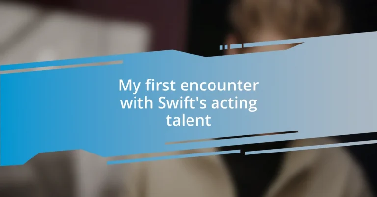 My first encounter with Swift’s acting talent