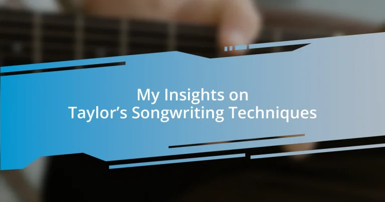 My Insights on Taylor’s Songwriting Techniques