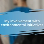 My involvement with environmental initiatives