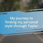 My journey to finding my personal style through Taylor