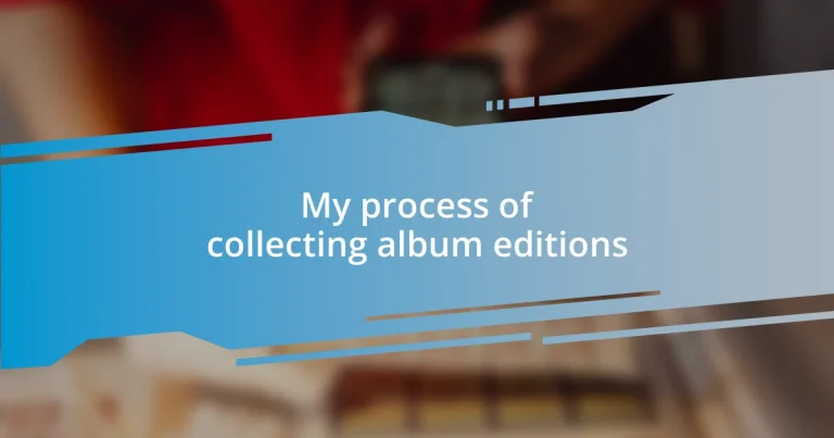 My process of collecting album editions