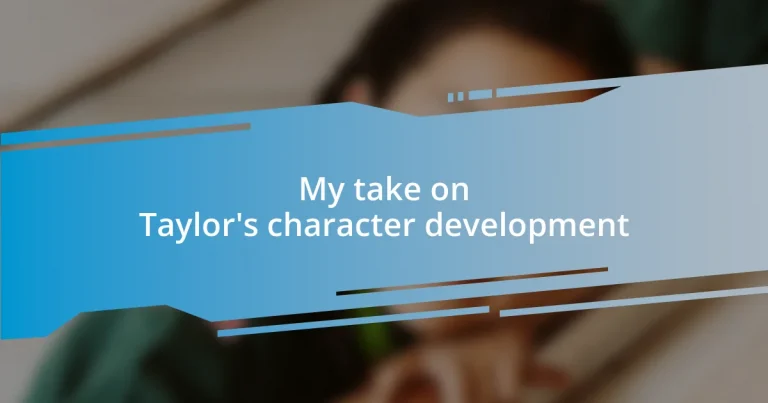 My take on Taylor’s character development