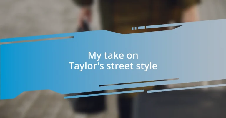 My take on Taylor’s street style