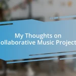 My Thoughts on Collaborative Music Projects