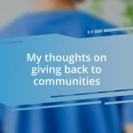 My thoughts on giving back to communities