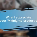 What I appreciate about ‘Midnights’ production