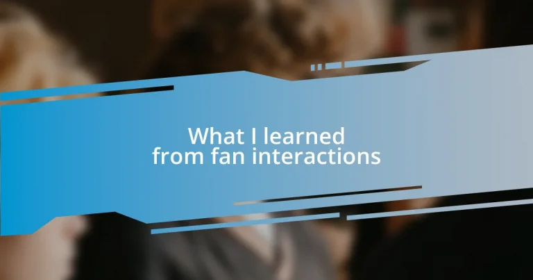 What I learned from fan interactions