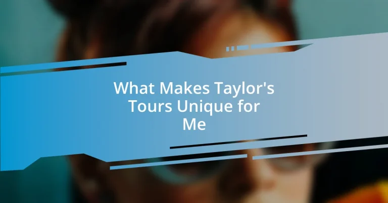 What Makes Taylor’s Tours Unique for Me