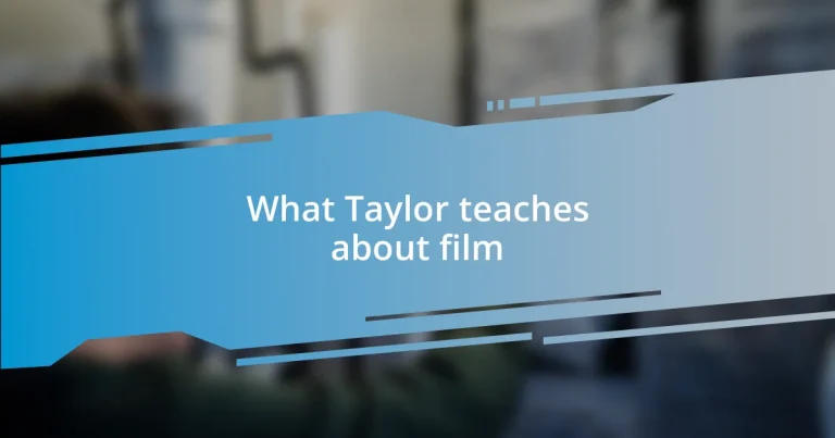 What Taylor teaches about film