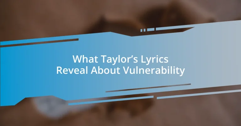 What Taylor’s Lyrics Reveal About Vulnerability