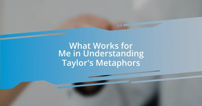 What Works for Me in Understanding Taylor’s Metaphors