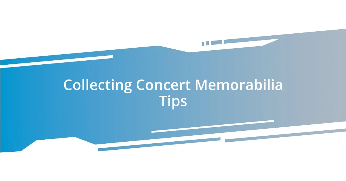 Collecting Concert Memorabilia Tips