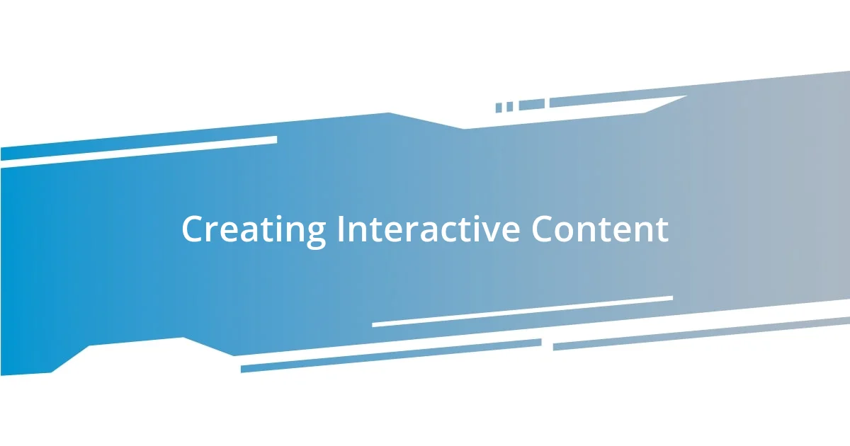 Creating Interactive Content